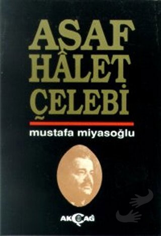 Asaf Halet Çelebi - Mustafa Miyasoğlu - Akçağ Yayınları - Fiyatı - Yor