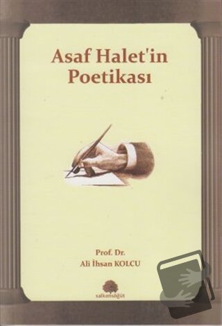 Asaf Halet’in Poetikası - Ali İhsan Kolcu - Salkımsöğüt Yayınları - Fi