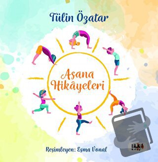 Asanaların Hikayeleri - Tülin Özatar - Tilki Kitap - Fiyatı - Yorumlar