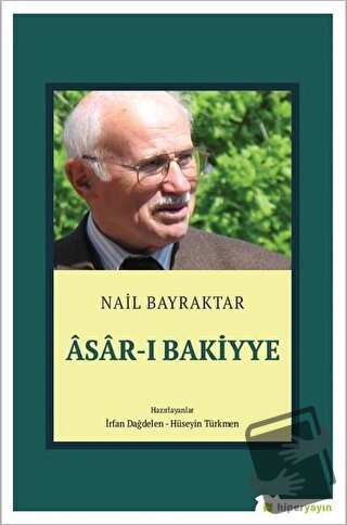 Asar-ı Bakiyye - Nail Bayraktar - Hiperlink Yayınları - Fiyatı - Yorum