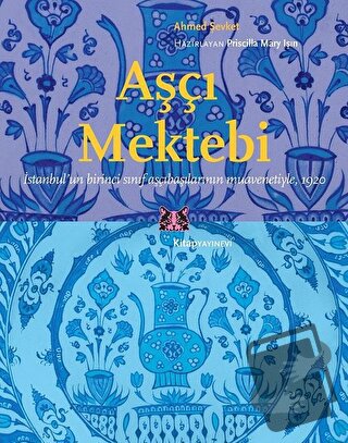 Aşçı Mektebi - Ahmed Şevket - Kitap Yayınevi - Fiyatı - Yorumları - Sa