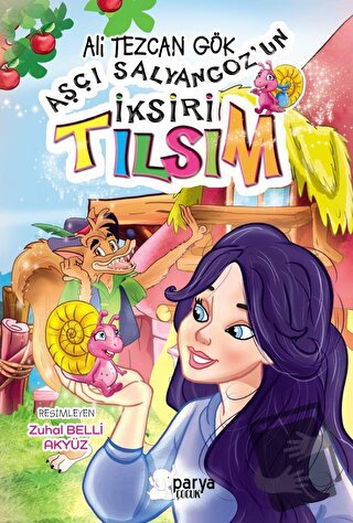 Aşçı Salyangoz’un İksiri Tılsım - Ali Tezcan Gök - Parya Kitap - Fiyat