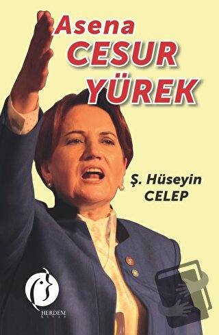 Asena Cesur Yürek - Şahin Hüseyin Celep - Herdem Kitap - Fiyatı - Yoru