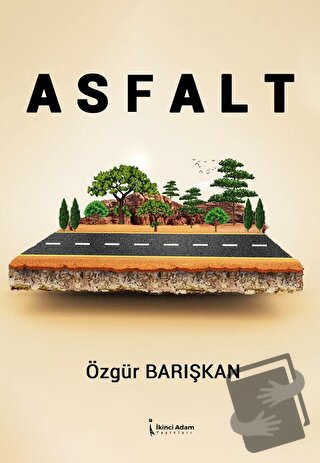 Asfalt - Özgür Barışkan - İkinci Adam Yayınları - Fiyatı - Yorumları -