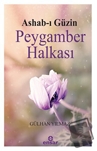 Ashab-ı Güzin Peygamber Halkası - Gülhan Yılmaz - Ensar Neşriyat - Fiy