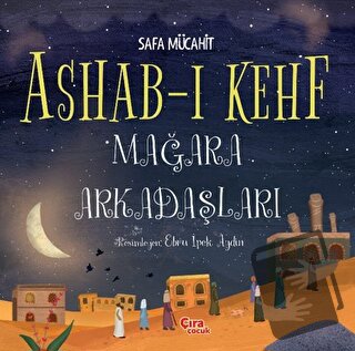 Ashab-ı Kehf Mağara Arkadaşları - Safa Mücahit - Çıra Çocuk Yayınları 