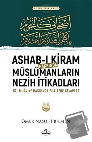 Ashab-ı Kiram Hakkında Müslümanların Nezih İtikadları - Ömer Nasuhi Bi