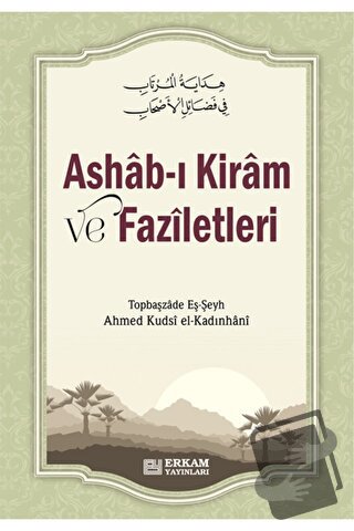 Ashab-ı Kiram ve Faziletleri - Topbaşzade Eş-Şeyh Ahmed Kudsi el-Kadın