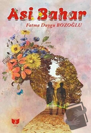 Asi Bahar - Fatma Duygu Bozoğlu - Ateş Yayınları - Fiyatı - Yorumları 