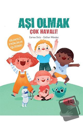 Aşı Olmak Çok Havalı! - Carme Dolz - Doğan Kitap - Fiyatı - Yorumları 