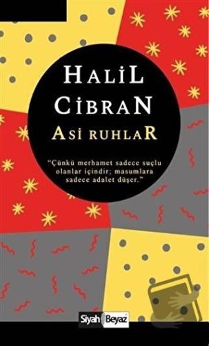 Asi Ruhlar - Halil Cibran - Siyah Beyaz Yayınları - Fiyatı - Yorumları