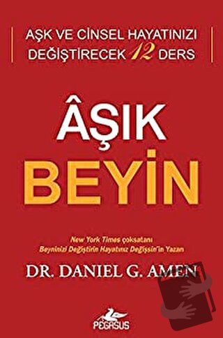 Âşık Beyin - Daniel G. Amen - Pegasus Yayınları - Fiyatı - Yorumları -