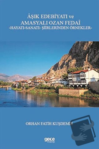 Aşık Edebiyatı ve Amasyalı Ozan Fedai - Orhan Fatih Kuşdemir - Gece Ki