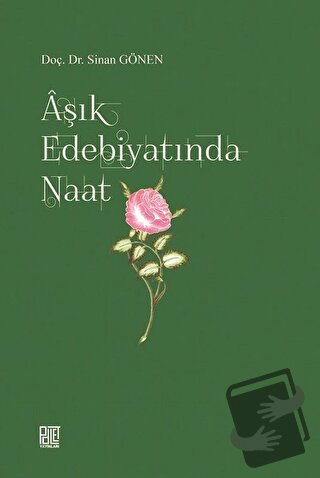 Aşık Edebiyatında Naat - Sinan Gönen - Palet Yayınları - Fiyatı - Yoru