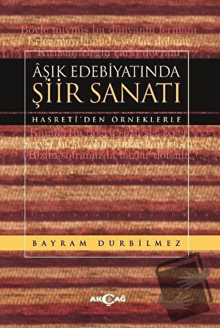 Aşık Edebiyatında Şiir Sanatı - Bayram Durbilmez - Akçağ Yayınları - F