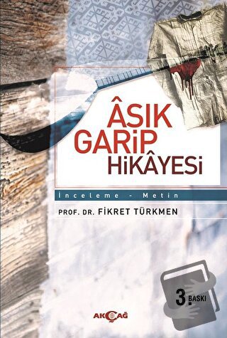 Aşık Garip Hikayesi - Fikret Türkmen - Akçağ Yayınları - Fiyatı - Yoru