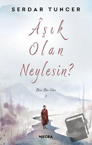 Aşık Olan Neylesin? - Serdar Tuncer - Mecra Kitap - Fiyatı - Yorumları