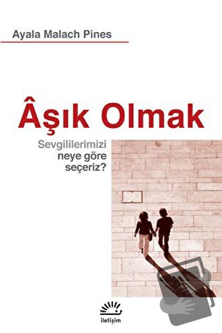 Aşık Olmak - Ayala Malach Pines - İletişim Yayınevi - Fiyatı - Yorumla