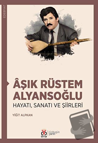 Aşık Rüstem Alyansoğlu - Yiğit Alpkan - DBY Yayınları - Fiyatı - Yorum