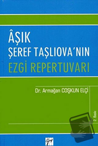 Aşık Şeref Taşlıova'nın Ezgi Repertuvarı - Armağan Coşkun Elçi - Gazi 