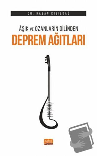 Aşık ve Ozanların Dilinden Deprem Ağıtları - Hasan Kızıldağ - Nobel Ak