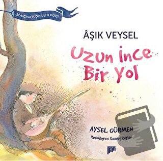 Aşık Veysel / Uzun İnce Bir yol - Aysel Gürmen - Pan Yayıncılık - Fiya