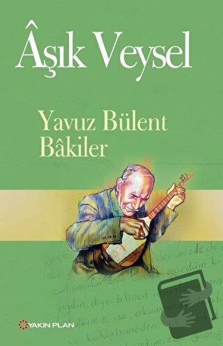 Aşık Veysel - Yavuz Bülent Bakiler - Yakın Plan Yayınları - Fiyatı - Y