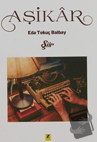 Aşikar - Eda Tokuç Balbay - Zinde Yayıncılık - Fiyatı - Yorumları - Sa