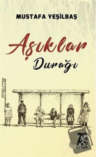 Aşıklar Durağı - Mustafa Yeşilbaş - Kitap At Yayınları - Fiyatı - Yoru