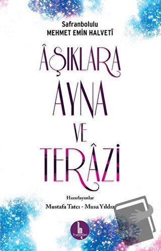 Aşıklara Ayna ve Terazi - Safranbolulu Mehmet Emin Halveti - H Yayınla