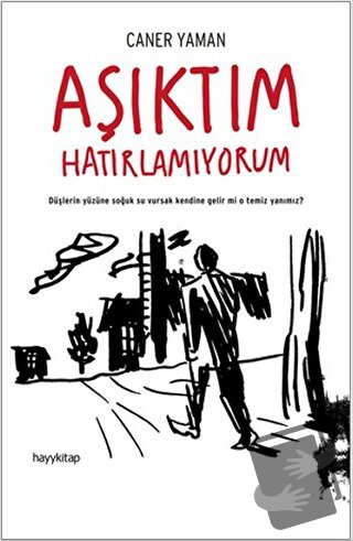 Aşıktım Hatırlamıyorum - Caner Yaman - Hayykitap - Fiyatı - Yorumları 