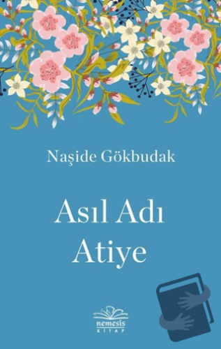 Asıl Adı Atiye - Naşide Gökbudak - Nemesis Kitap - Fiyatı - Yorumları 