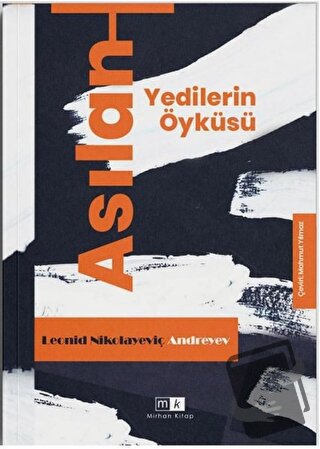 Asılan Yedilerin Öyküsü - Leonid Nikolayeviç Andreyev - Mirhan Kitap -