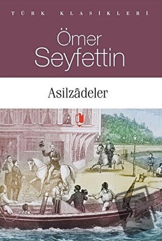 Asilzadeler - Ömer Seyfettin - Kurgan Edebiyat - Fiyatı - Yorumları - 