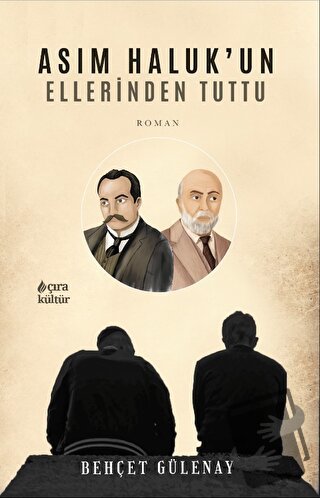 Asım Haluk’un Ellerinden Tuttu - Behçet Gülenay - Çıra Yayınları - Fiy