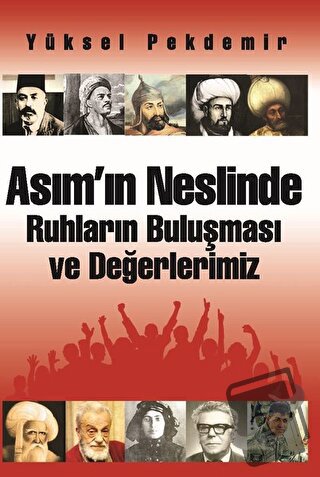 Asım’ın Neslinde Ruhların Buluşması ve Değerlerimiz - Yüksel Pekdemir 