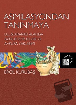 Asimilasyondan Tanınmaya - Erol Kurubaş - Küre Yayınları - Fiyatı - Yo