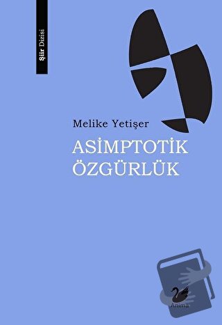 Asimptotik Özgürlük - Melike Yetişer - Anima Yayınları - Fiyatı - Yoru