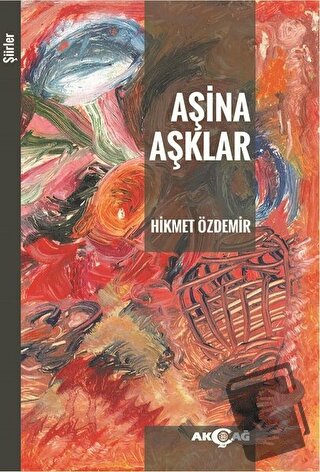 Aşina Aşklar - Hikmet Özdemir - Akçağ Yayınları - Fiyatı - Yorumları -