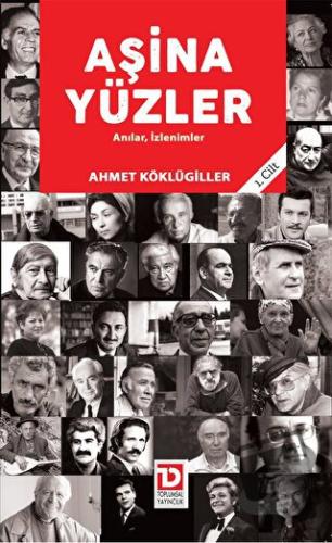 Aşina Yüzler - Ahmet Köklügiller - Toplumsal Dönüşüm Yayınları - Fiyat