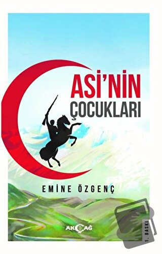 Asi'nin Çocukları - Emine Özgenç - Akçağ Yayınları - Fiyatı - Yorumlar