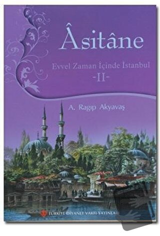 Asitane - Evvel Zaman İçinde İstanbul 2 - A. Ragıp Akyavaş - Türkiye D