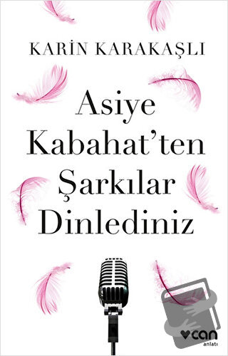 Asiye Kabahat'ten Şarkılar Dinlediniz - Karin Karakaşlı - Can Yayınlar