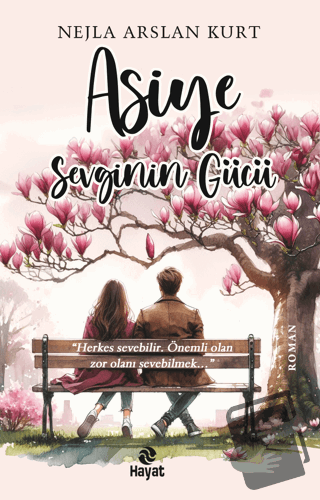 Asiye Sevginin Gücü - Nejla Arslan Kurt - Hayat Yayınları - Fiyatı - Y