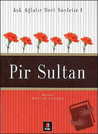 Aşk Ağlatır Dert Söyletir 1 Pir Sultan - Nurettin Albayrak - Kapı Yayı