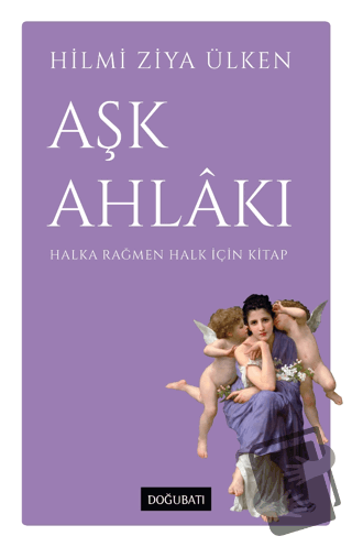 Aşk Ahlakı - Hilmi Ziya Ülken - Doğu Batı Yayınları - Fiyatı - Yorumla