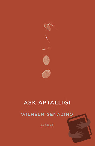 Aşk Aptallığı - Wilhelm Genazino - Jaguar Kitap - Fiyatı - Yorumları -