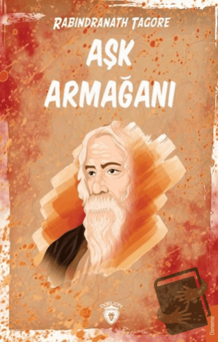 Aşk Armağanı - Rabindranath Tagore - Dorlion Yayınları - Fiyatı - Yoru