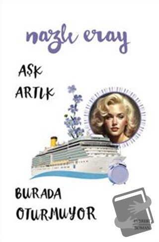 Aşk Artık Burada Oturmuyor - Nazlı Eray - Everest Yayınları - Fiyatı -