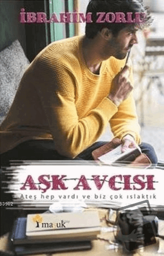 Aşk Avcısı - İbrahim Zorlu - Maşuk Kitap - Fiyatı - Yorumları - Satın 